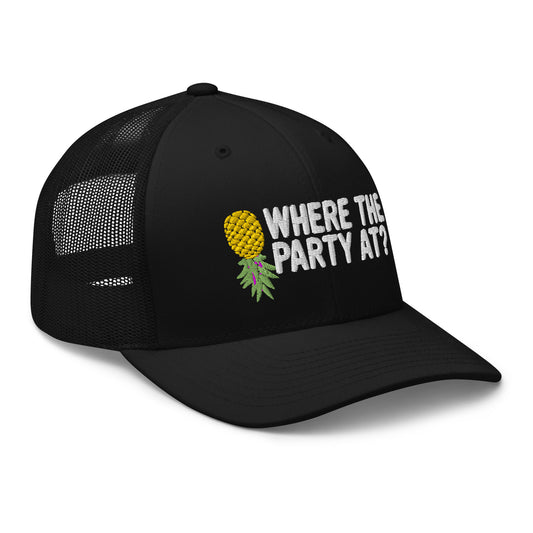 Where The Party At Pineapple Trucker Hat